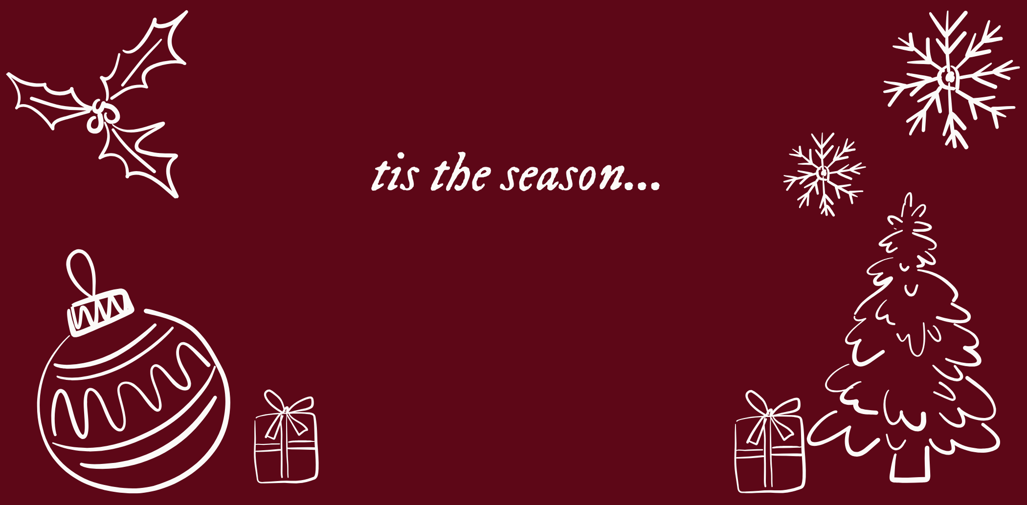 Red background with Christmas-themed illustrations and text 'tis the season...', featuring a tree, ornaments, and holly.