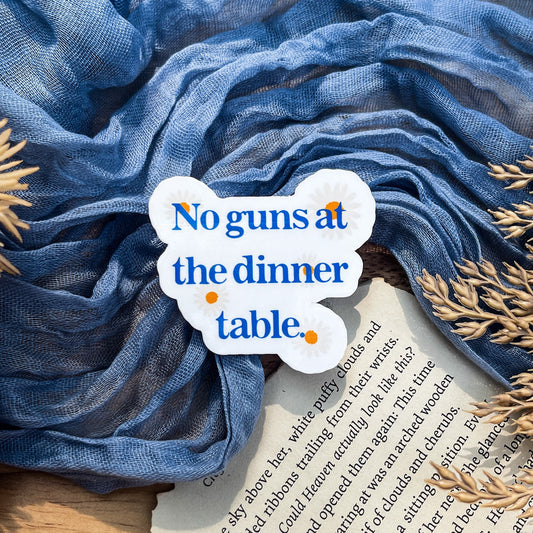 No Guns At The Dinner Table Sticker