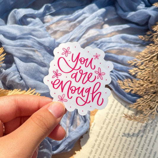 You Are Enough Mental Health Sticker